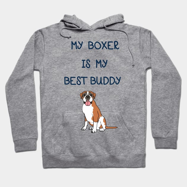 My Boxer is My Best Buddy Hoodie by MzBink